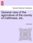 Image for General view of the agriculture of the county of Caithness, etc.