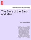 Image for The Story of the Earth and Man.