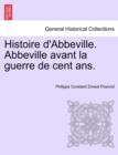 Image for Histoire D&#39;Abbeville. Abbeville Avant La Guerre de Cent ANS.