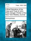 Image for A Brief Narrative of the Case and Tryal of John Peter Zenger, Printer of the New York Weekly Journal