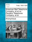 Image for American Bell Telephone Company, et al vs. People&#39;s Telephone Company, et al