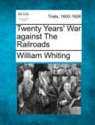 Image for Twenty Years&#39; War Against the Railroads