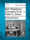 Image for Bell Telephone Company et al., V. Peter A. Dowd