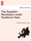 Image for The Swedish Revolution Under Gustavus Vasa.