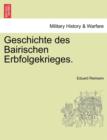 Image for Geschichte Des Bairischen Erbfolgekrieges.