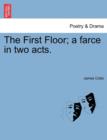 Image for The First Floor; A Farce in Two Acts.
