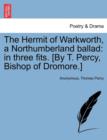 Image for The Hermit of Warkworth, a Northumberland Ballad : In Three Fits. [By T. Percy, Bishop of Dromore.]