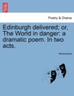 Image for Edinburgh Delivered; Or, the World in Danger