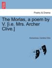 Image for The Morlas, a Poem by V. [I.E. Mrs. Archer Clive.]