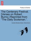 Image for The Centenary Festival. [verses on Robert Burns.] Reprinted from the Daily Scotsman..