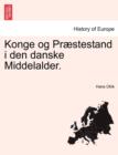 Image for Konge Og Praestestand I Den Danske Middelalder.
