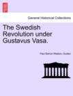 Image for The Swedish Revolution Under Gustavus Vasa.