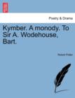 Image for Kymber. a Monody. to Sir A. Wodehouse, Bart.