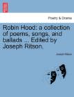 Image for Robin Hood : A Collection of Poems, Songs, and Ballads ... Edited by Joseph Ritson.