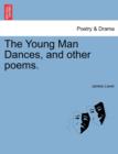 Image for The Young Man Dances, and Other Poems.