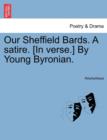 Image for Our Sheffield Bards. a Satire. [in Verse.] by Young Byronian.