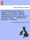 Image for The Comprehensive History of England, civil, military, religious, intellectual, and social, from the earliest period to the suppression of the Sepoy Revolt. ... Revised and edited by T. Thomson.