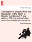 Image for The history of England from the Revolution to the death of George the Second. A new edition. With the author&#39;s last corrections and improvements.