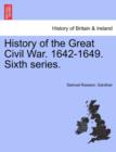 Image for History of the Great Civil War. 1642-1649. Sixth series.