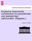 Image for Englische Geschichte, Vornehmlich Im Sechzehnten Und Siebzehnten Jahrhundert. (Register.).