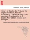 Image for History of Charles the First and the English revolution, from the accession of Charles the First to his execution. Translated by A. R. Scoble. New edition, revised and enlarged.