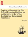 Image for Southern History of the War. Official Reports of Battles, as Published by Order of the Confederate Congress at Richmond.