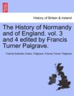 Image for The History of Normandy and of England. vol. 3 and 4 edited by Francis Turner Palgrave.