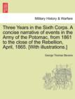 Image for Three Years in the Sixth Corps. a Concise Narrative of Events in the Army of the Potomac, from 1861 to the Close of the Rebellion, April, 1865. [With Illustrations.]