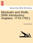 Image for Montcalm and Wolfe. [With introductory chapters. 1710-1763.] PART SEVENTH