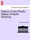 Image for History of the Pacific States of North America.