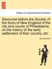 Image for Discourse Before the Society of the Sons of New England of the City and County of Philadelphia, on the History of the Early Settlement of Their Country, Etc.