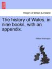 Image for The history of Wales, in nine books, with an appendix.