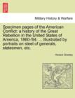 Image for Specimen Pages of the American Conflict : A History of the Great Rebellion in the United States of America, 1860-&#39;64. ... Illustrated by Portraits on Steel of Generals, Statesmen, Etc.