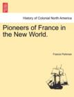 Image for Pioneers of France in the New World.