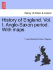 Image for History of England. Vol. I. Anglo-Saxon Period. with Maps.