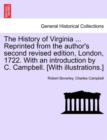 Image for The History of Virginia ... Reprinted from the Author&#39;s Second Revised Edition, London, 1722. with an Introduction by C. Campbell. [With Illustrations.]