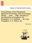 Image for Proceedings of the Republican National Convention, Held at Chicago, Illinois ... June ... 1880, Resulting in the Following Nominations