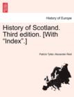 Image for History of Scotland. Third edition. [With &quot;Index&quot;.]