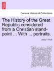 Image for The History of the Great Republic considered from a Christian stand-point ... With ... portraits.
