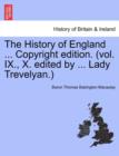 Image for The History of England ... Copyright Edition. (Vol. IX., X. Edited by ... Lady Trevelyan.)