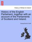 Image for History of the English Parliament, together with an account of the Parliaments of Scotland and Ireland.