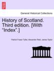 Image for History of Scotland. Third Edition. [With Index.]