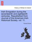 Image for Irish Emigration During the Seventeenth and Eighteenth Centuries. Republished from Journal of the American-Irish Historical Society. Vol. 11.