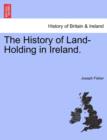 Image for The History of Land-Holding in Ireland.