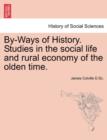 Image for By-Ways of History. Studies in the Social Life and Rural Economy of the Olden Time.