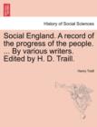 Image for Social England. A record of the progress of the people. ... By various writers. Edited by H. D. Traill.