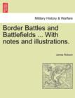 Image for Border Battles and Battlefields ... with Notes and Illustrations.