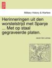 Image for Herinneringen Uit Den Worstelstrijd Met Spanje ... Met Op Staal Gegraveerde Platen.