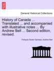 Image for History of Canada ... Translated ... and Accompanied with Illustrative Notes ... by Andrew Bell ... Second Edition, Revised.
