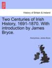 Image for Two Centuries of Irish History, 1691-1870. with Introduction by James Bryce.